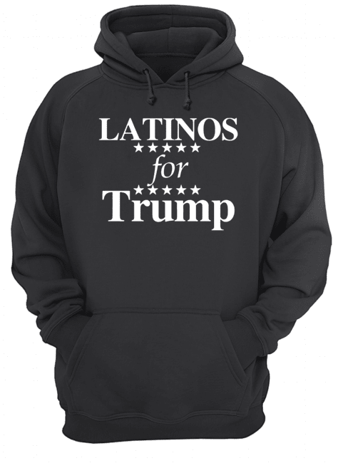 Latinos For Trump Shirt Unisex Hoodie