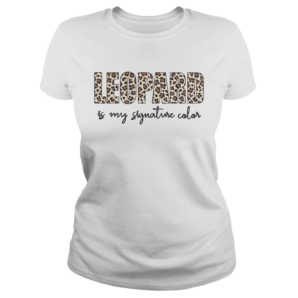 Leopard is my signature color Classic Ladies