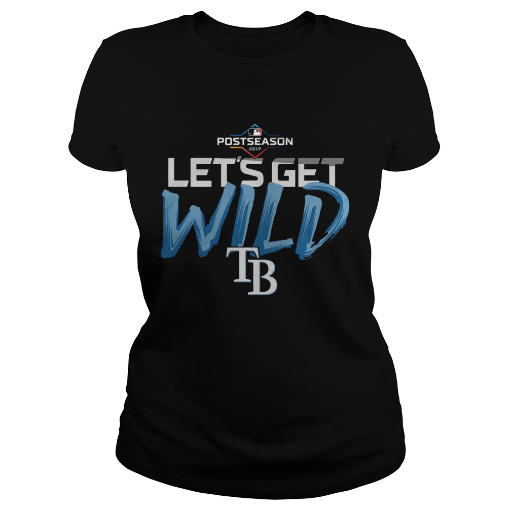Lets Get Wild Tampa Bay Rays Shirt Classic Ladies