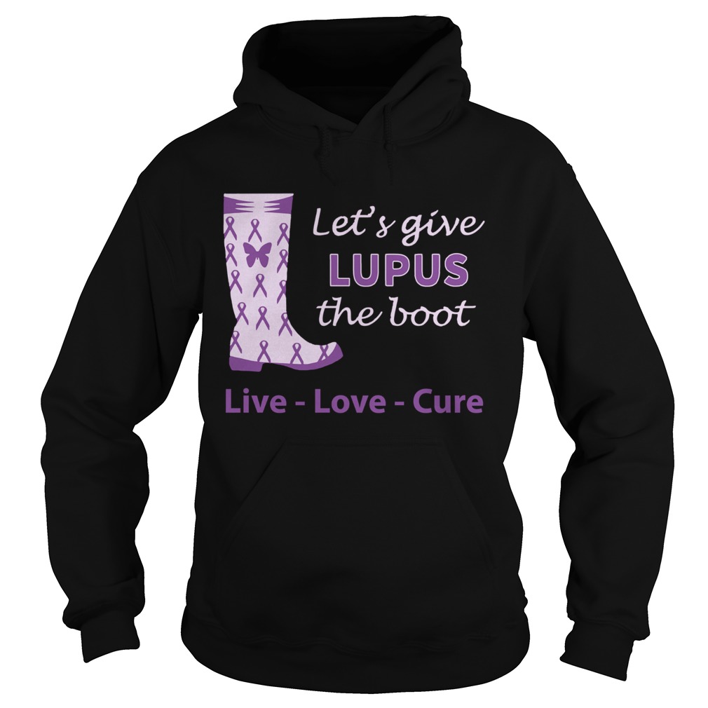 Lets give Lupus the boot live love cure Hoodie