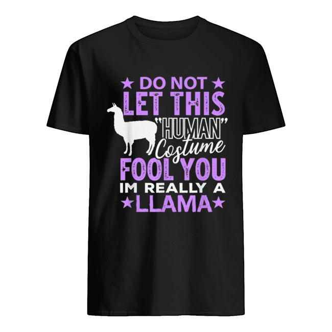 Llamas Halloween Human Costume I’m really Llama Gift shirt