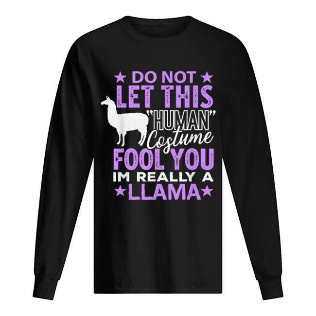 Llamas Halloween Human Costume I’m really Llama Gift Long Sleeved T-shirt 