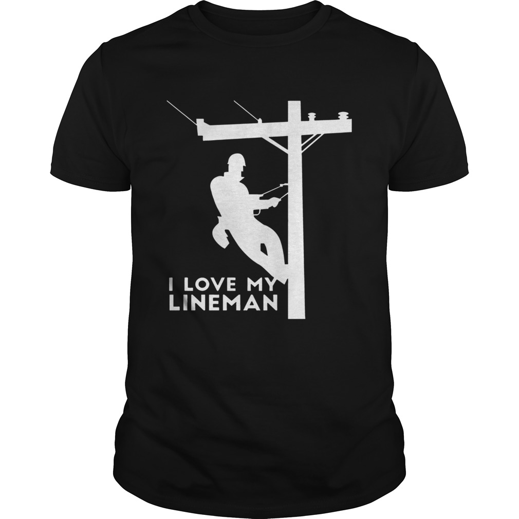 Love my lineman shirt