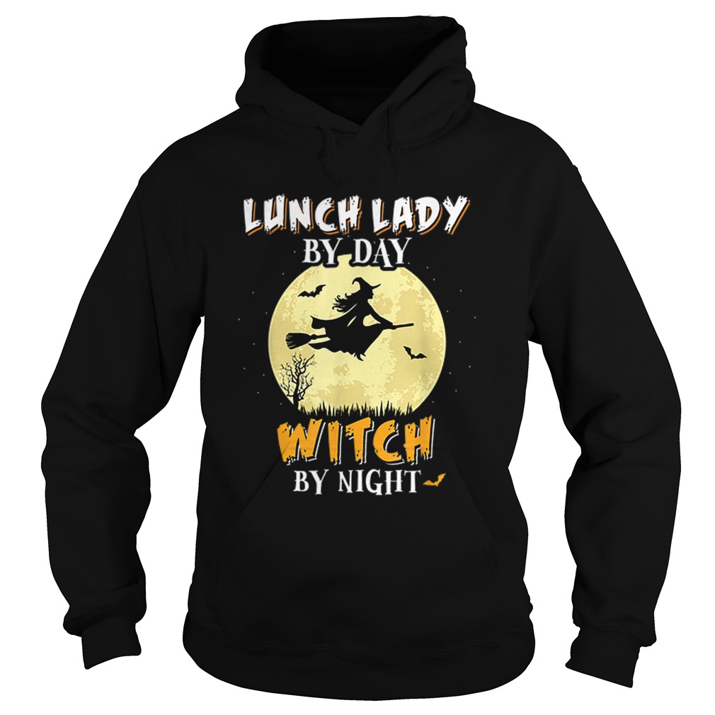 Lunch Lady By Day Witch By Night School Funny Gift Hoodie