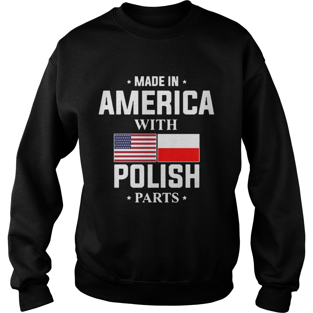 Made in America with Polish parts Sweatshirt
