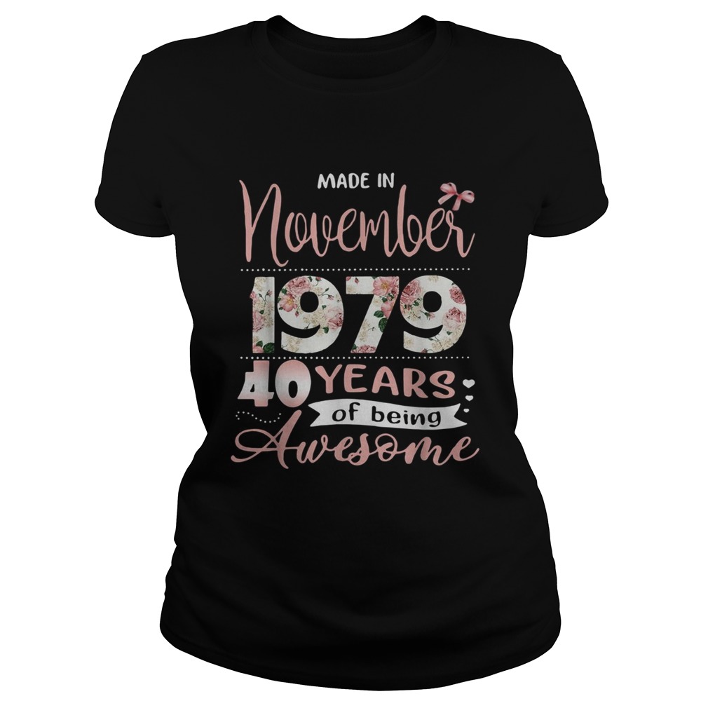 Made in November 1979 40 years of being awesome floral Classic Ladies