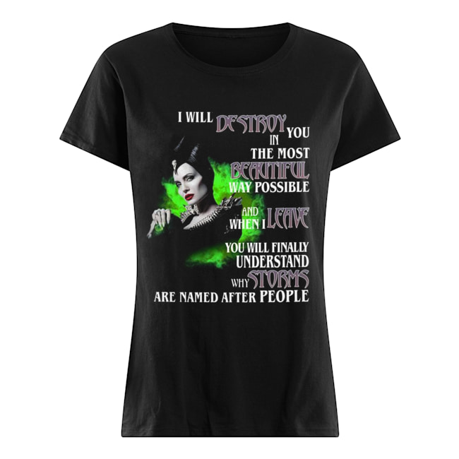 Maleficent I will Destroy you in the most beautiful way possible Classic Women's T-shirt