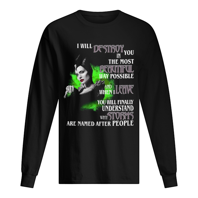 Maleficent I will Destroy you in the most beautiful way possible Long Sleeved T-shirt 
