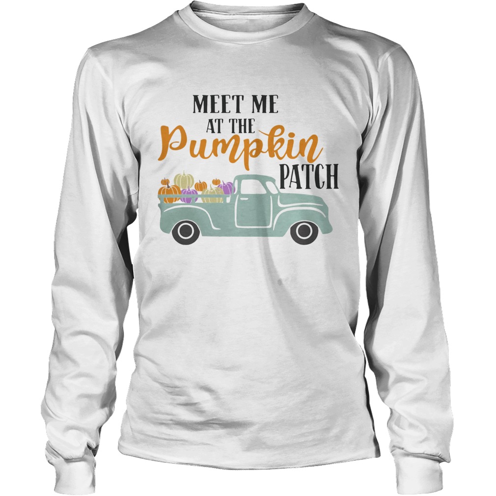 Meet Me At The Pumpkin Patch Shirt LongSleeve