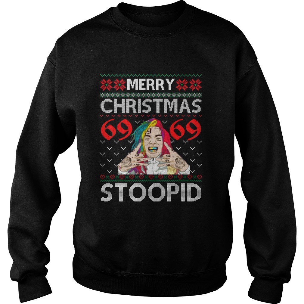 Merry Christmas 69 69 Stoopid Christmas ugly Sweatshirt