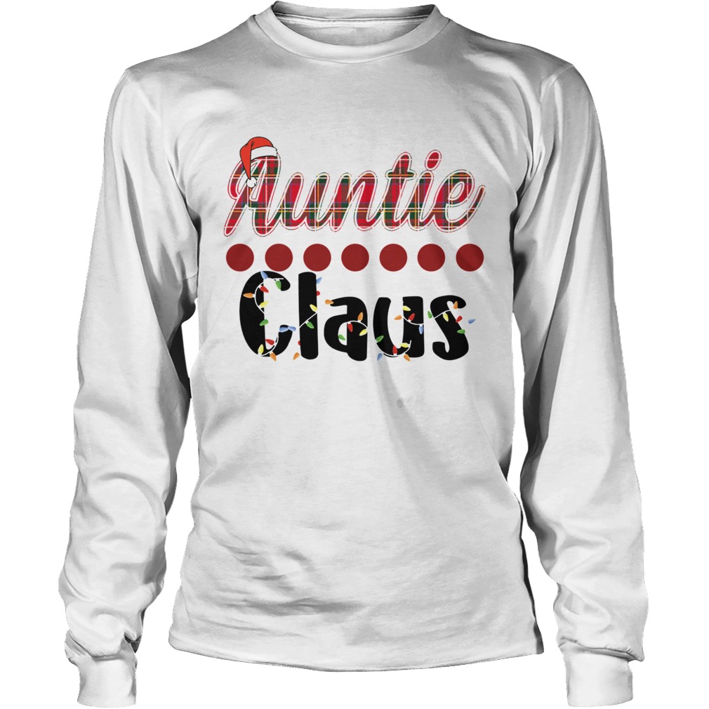 Merry Christmas Auntie Claus Funny Auntie TShirt LongSleeve