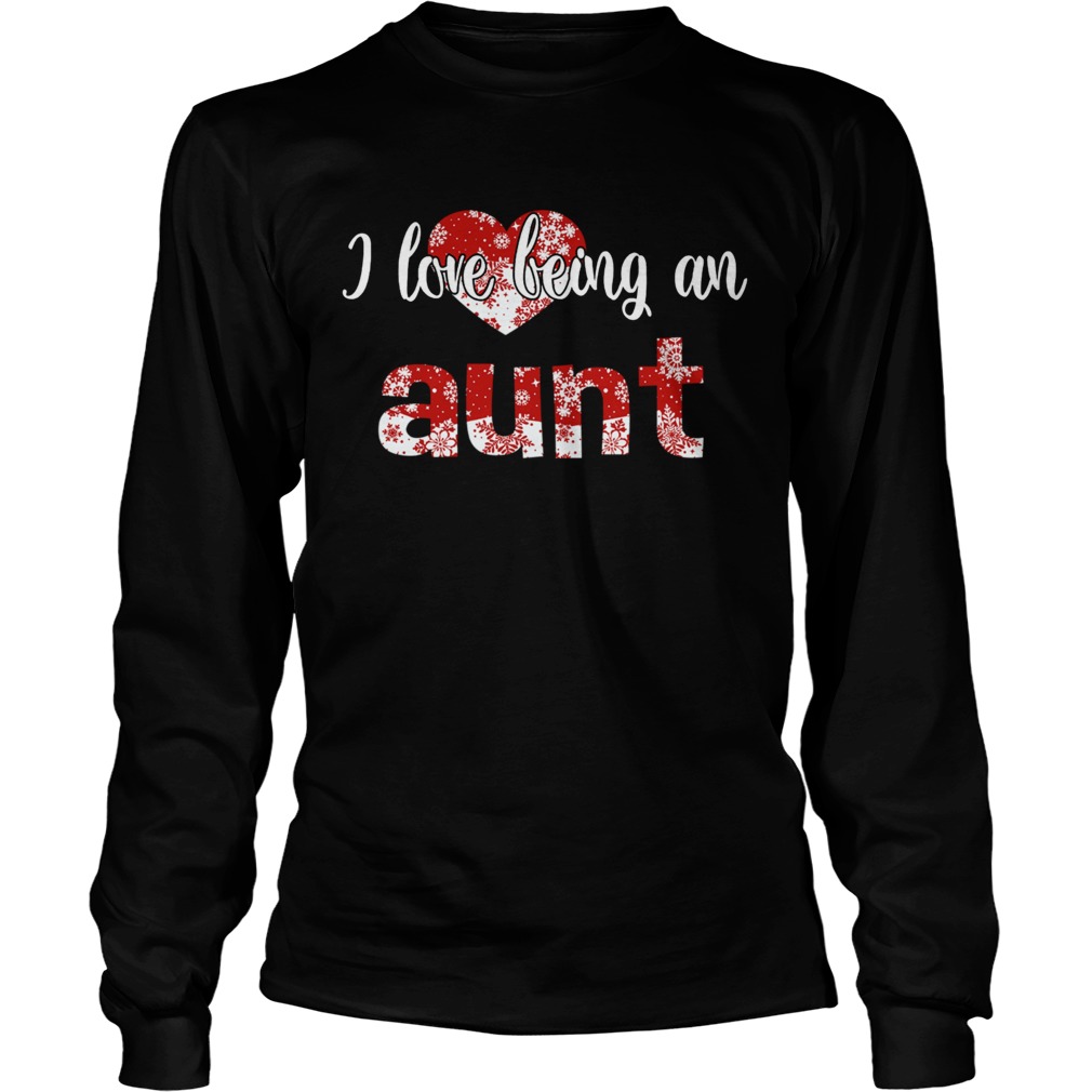 Merry Christmas I Love Being An Aunt Gift For Xmas TShirt LongSleeve
