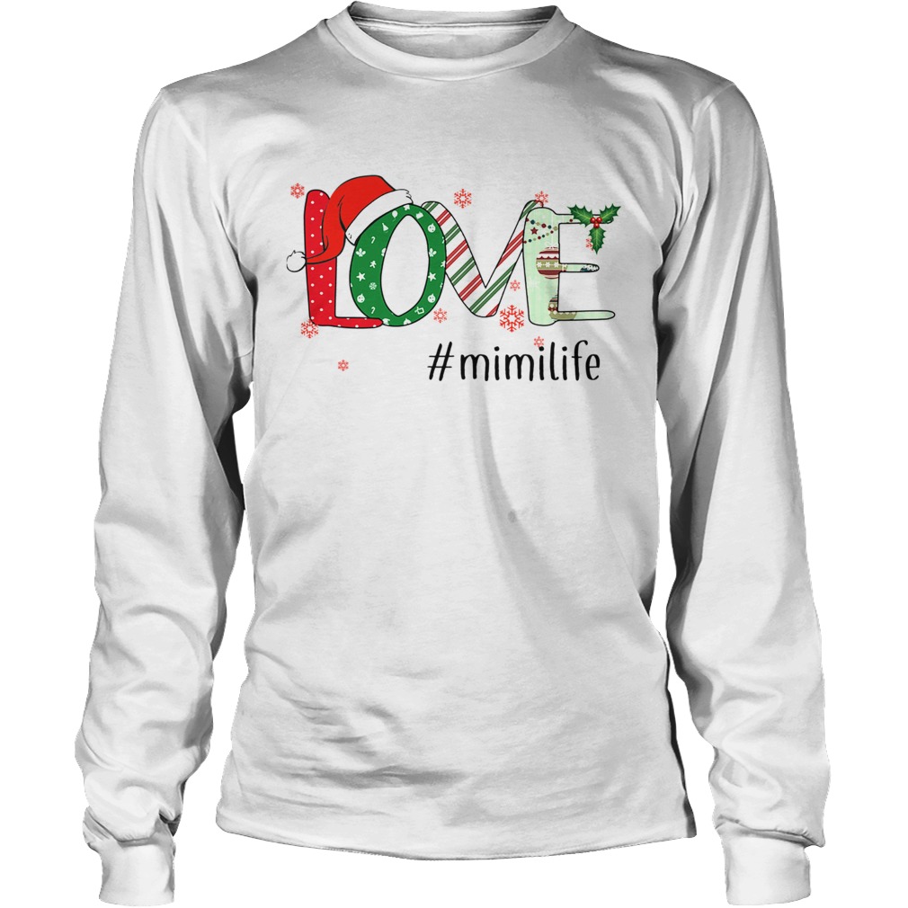 Merry Christmas Love mimilife Mimi Life TShirt LongSleeve