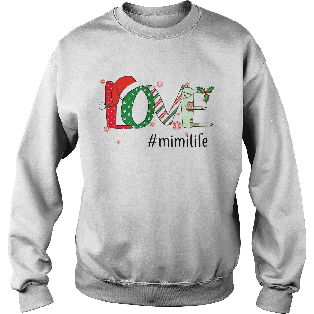 Merry Christmas Love mimilife Mimi Life TShirt Sweatshirt