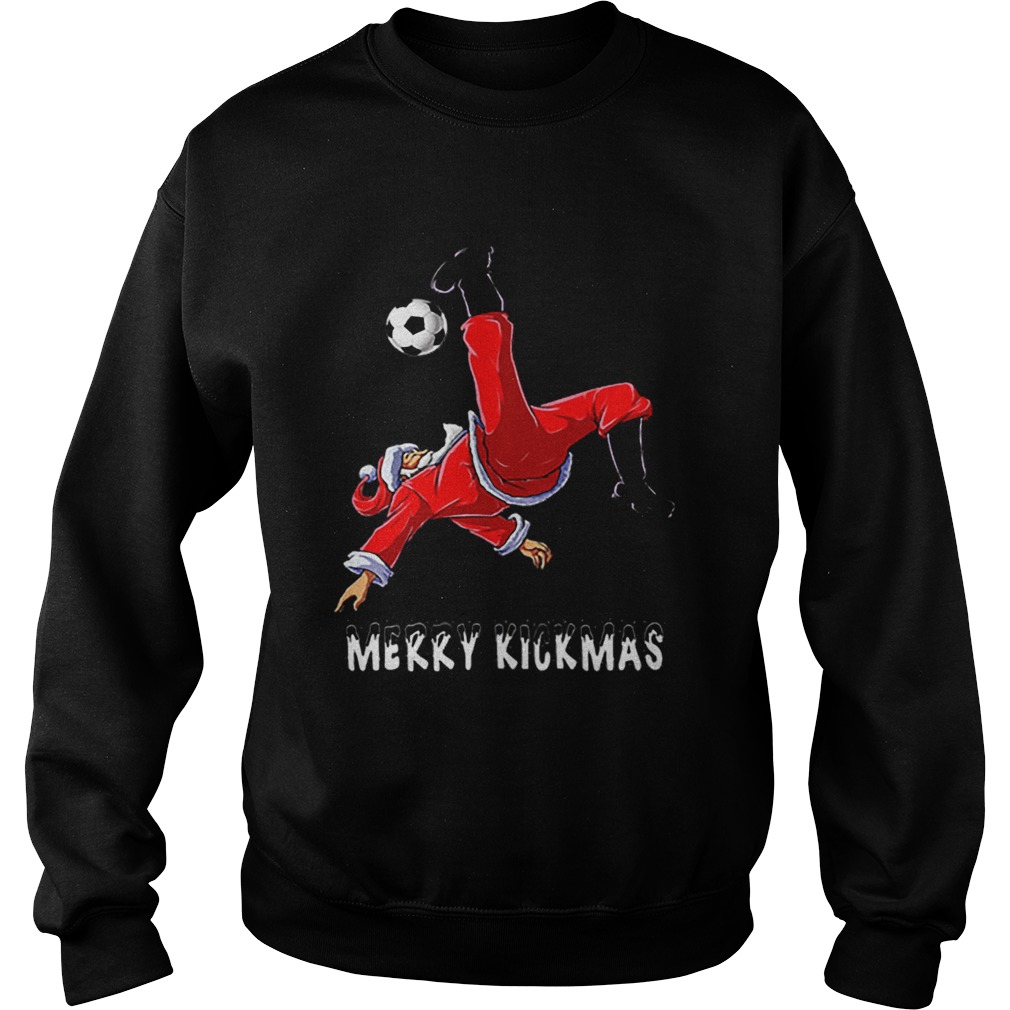 Merry Kickmas Santa Claus playing soccer Sweatshirt