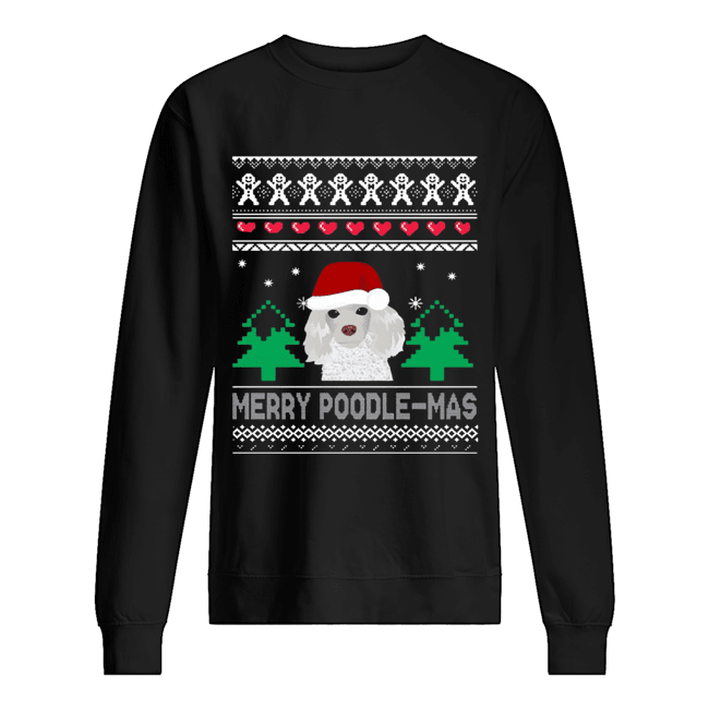Merry Poodle Mas Christmas Tee Shirt Unisex Sweatshirt