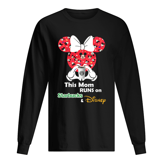 Mickey this mom runs on Starbucks and Disney Long Sleeved T-shirt 