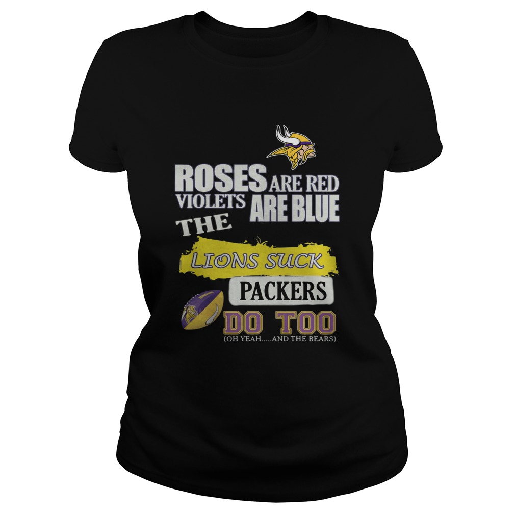 Minnesota Vikings Roses are red violets are blue The lions suck Packers do too Classic Ladies