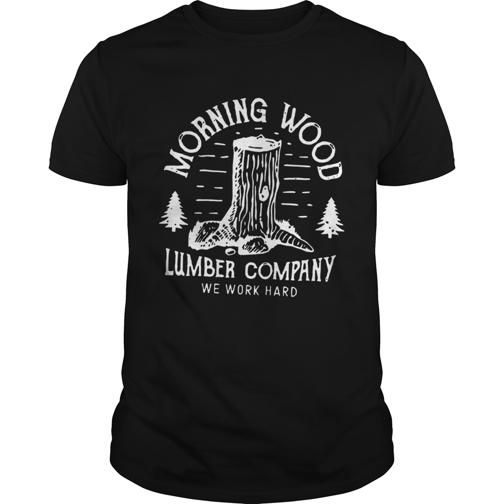 Morning Wood Lumber Company Funny Camping Carpenter Tee Shirt
