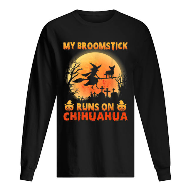 My Broomstick Run On Chihuahua Moon Pumpkins Halloween Long Sleeved T-shirt 