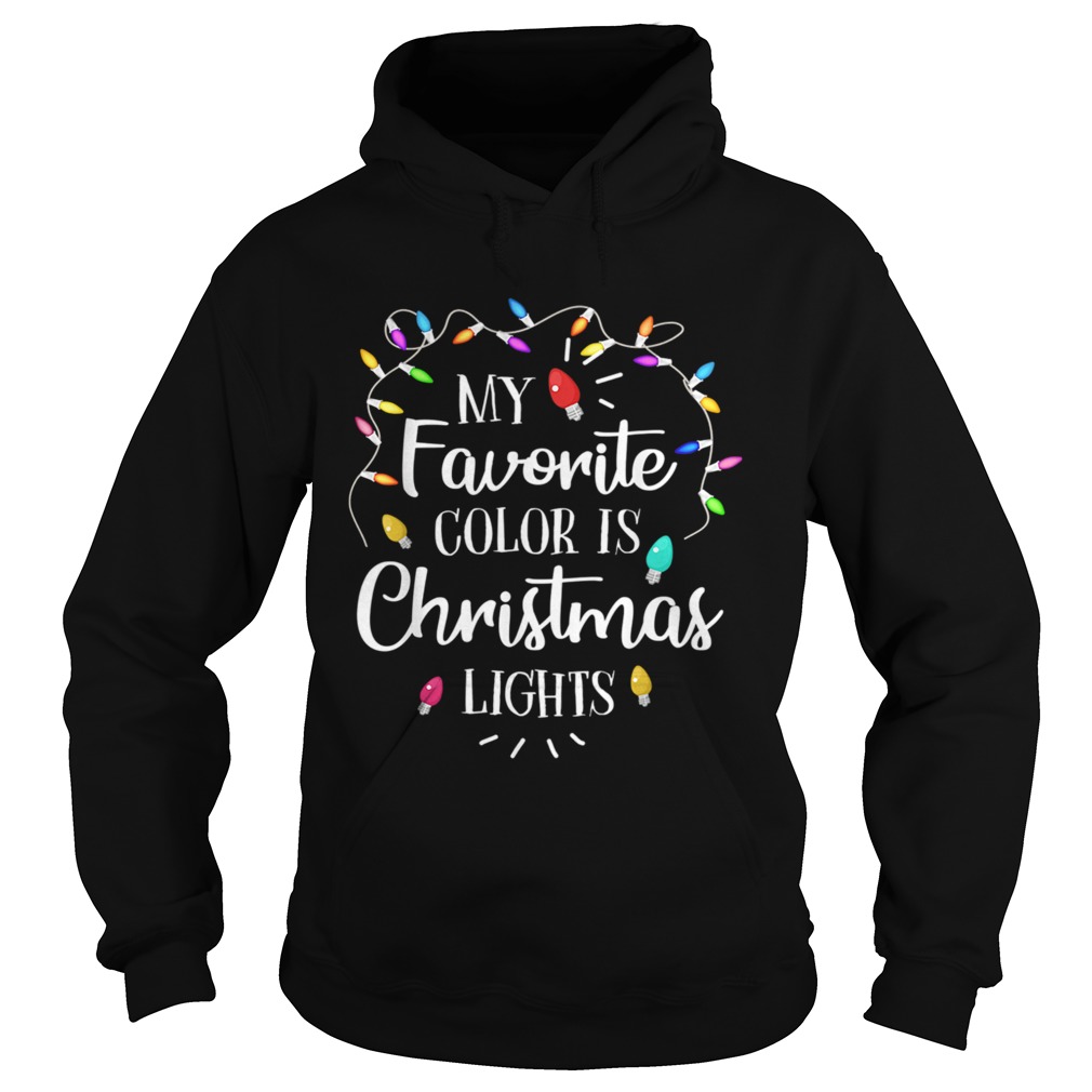 My Favorite Color Is Christmas Lights Funny TShirt Hoodie