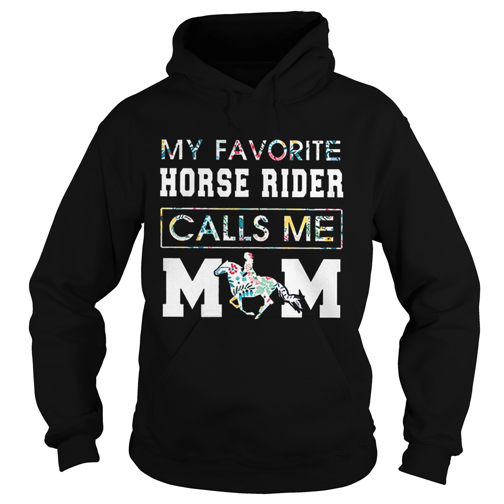My Favorite Horse Rider Calls Me Mom Floral Hoodie