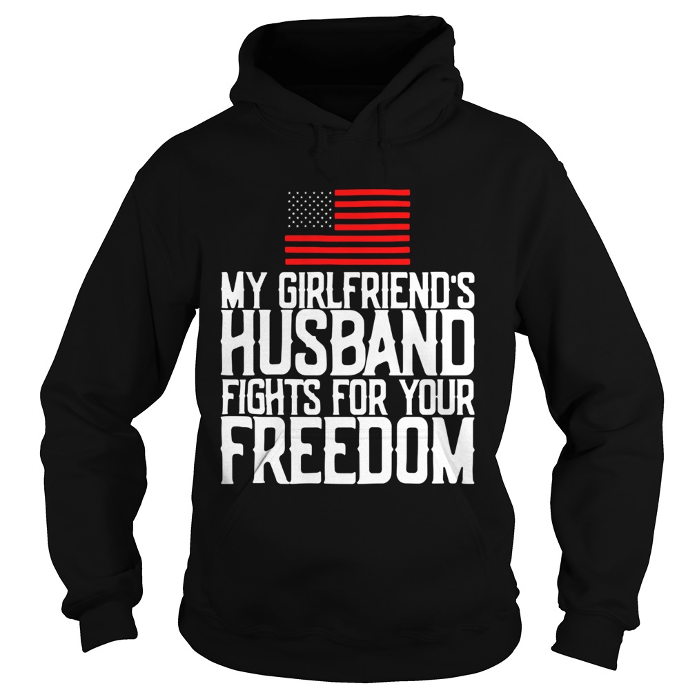 My girlfriends husband fights for your freedom American flag Hoodie