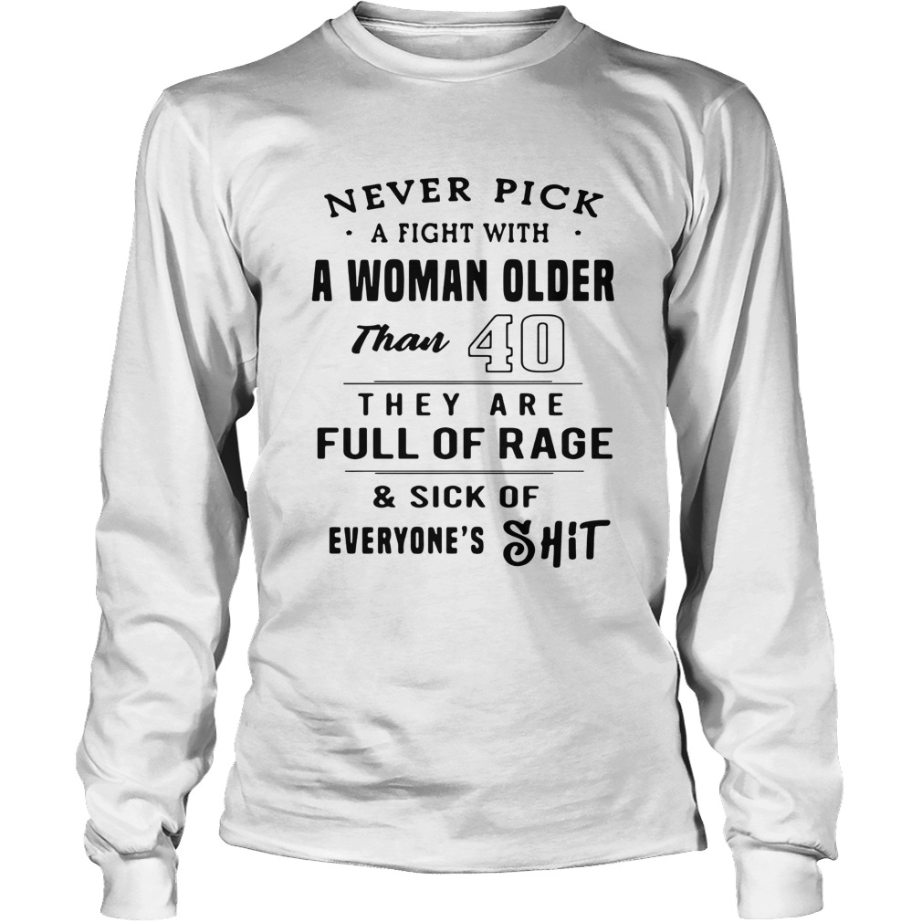 Never pick a fight with a woman LongSleeve