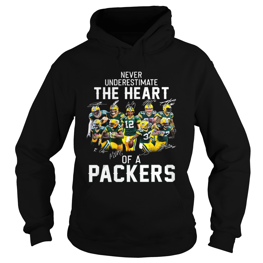 Never underestimate the heart of a Packers Hoodie