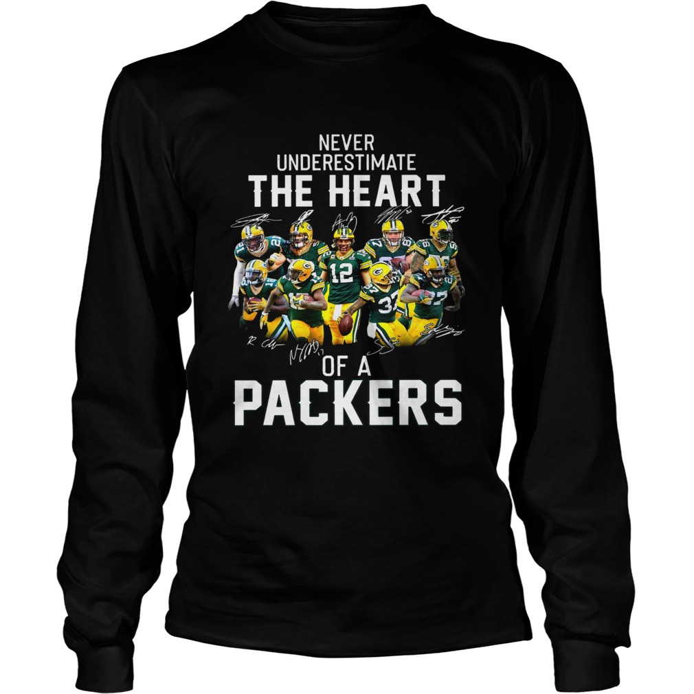 Never underestimate the heart of a Packers LongSleeve