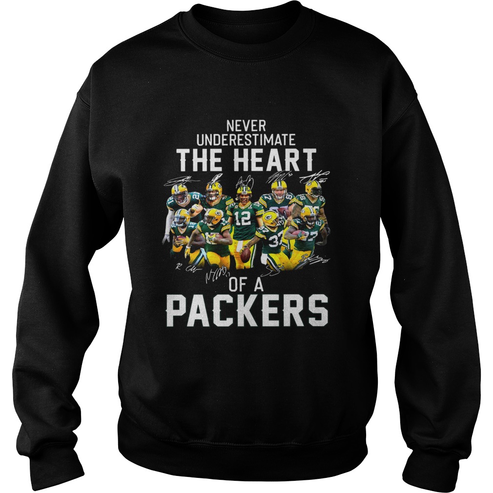 Never underestimate the heart of a Packers Sweatshirt
