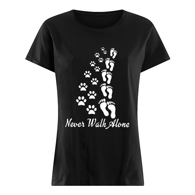Never Walk Alone Dog Foots People Foots Shirt Trend Tee Shirts Store