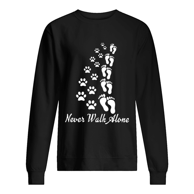 Never walk alone dog foots people foots Unisex Sweatshirt