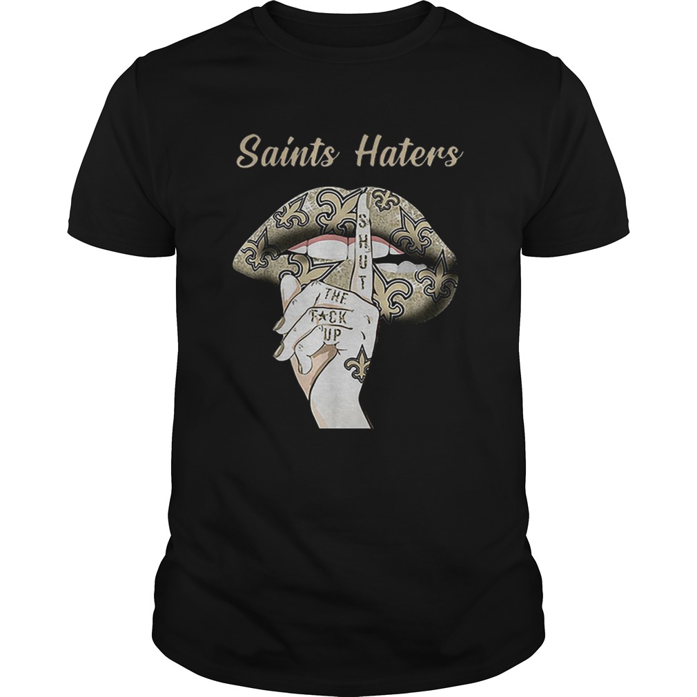 New Orleans Saints haters shut the fuck up lips shirt