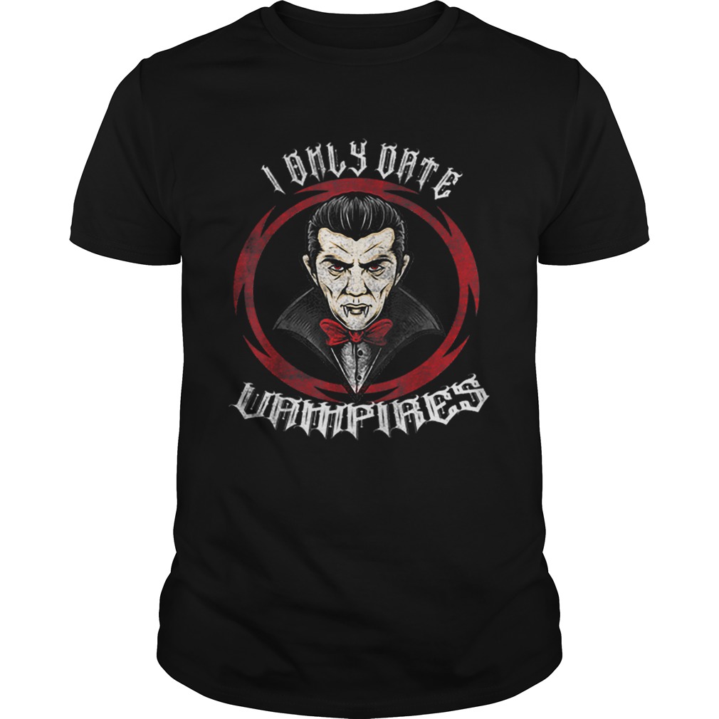 Nice I Only Date Vampires Halloween Dracula shirt