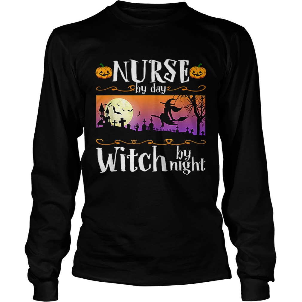 Nice Nurse By Day Witch By Night Halloween Costume LongSleeve