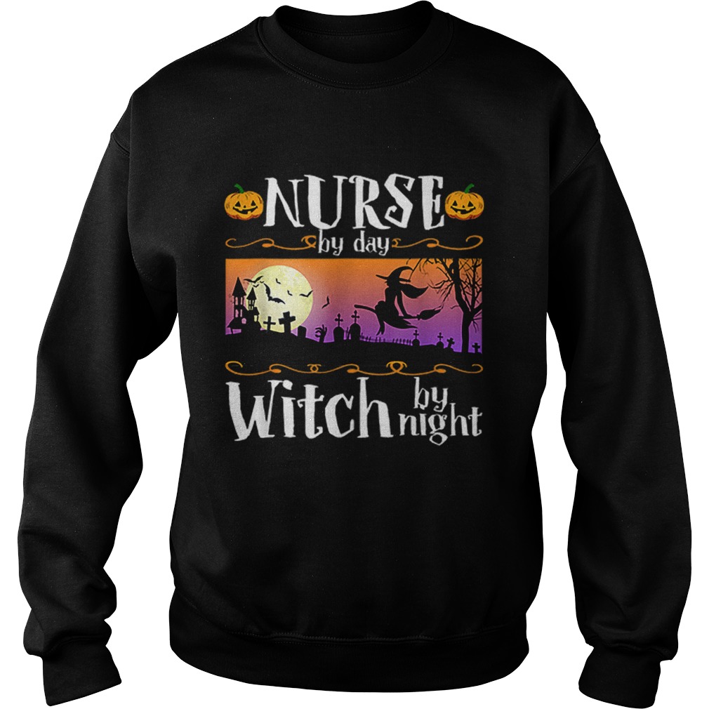 Nice Nurse By Day Witch By Night Halloween Costume Sweatshirt