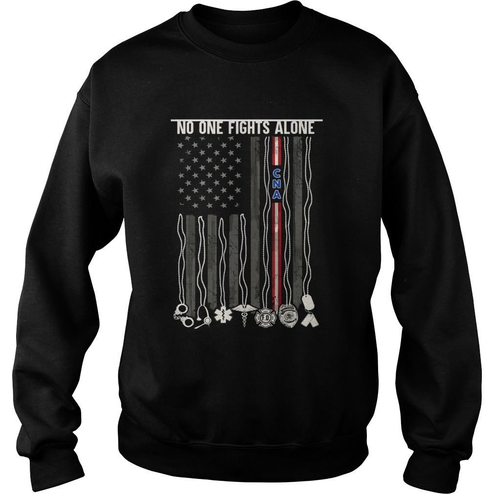 No One Fights Alone CNA American Flag Back Ts Sweatshirt