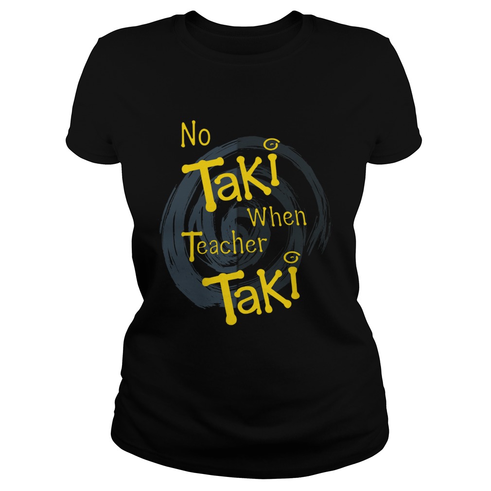 No Taki when teacher education Classic Ladies
