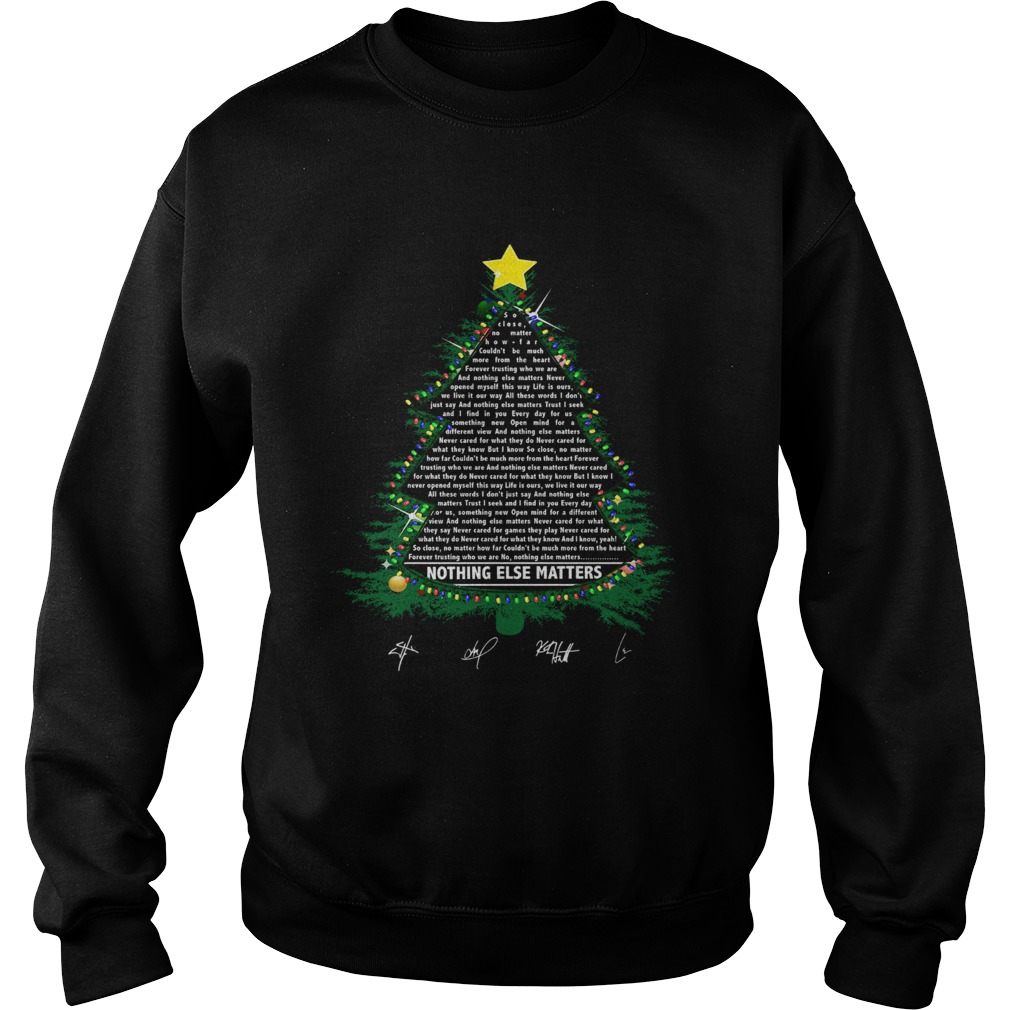 Nothing else matters lyrics Christmas Tree Sweatshirt
