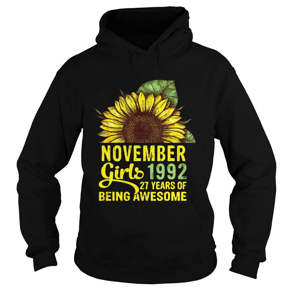 November Girls 1992 27 Years Of Being Awesome Sunflower Version T Hoodie