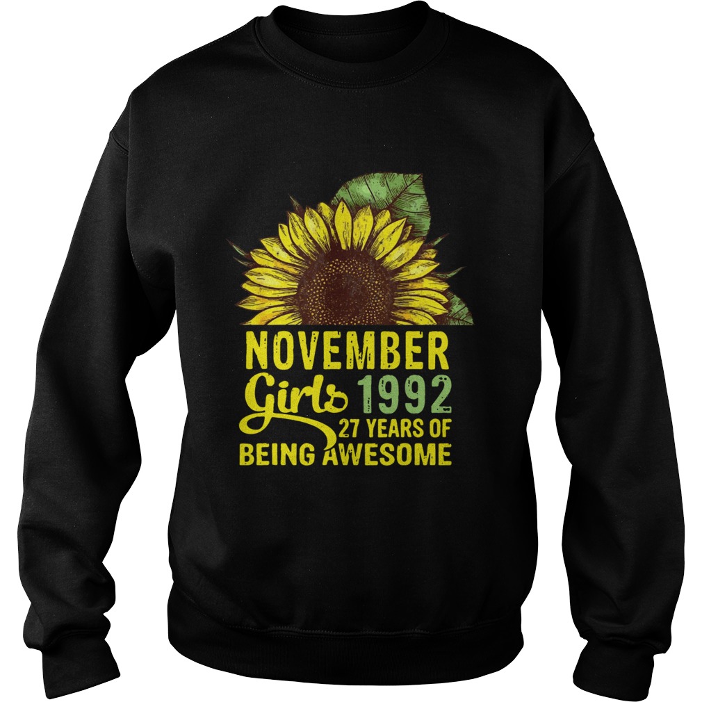 November Girls 1992 27 Years Of Being Awesome Sunflower Version T Sweatshirt