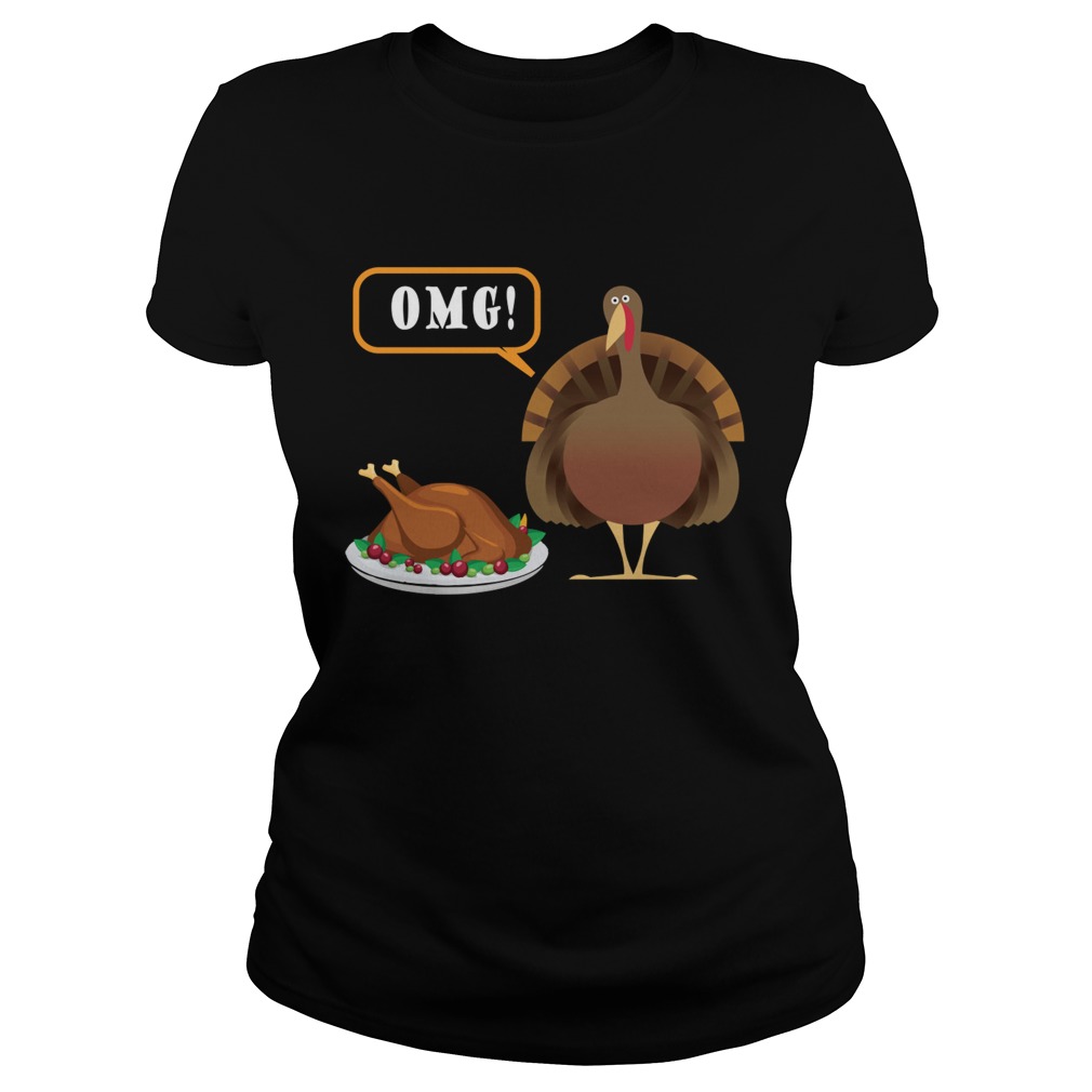 OMG Turkey its Dinner Funny Thanksgiving Distressed Shirt Classic Ladies