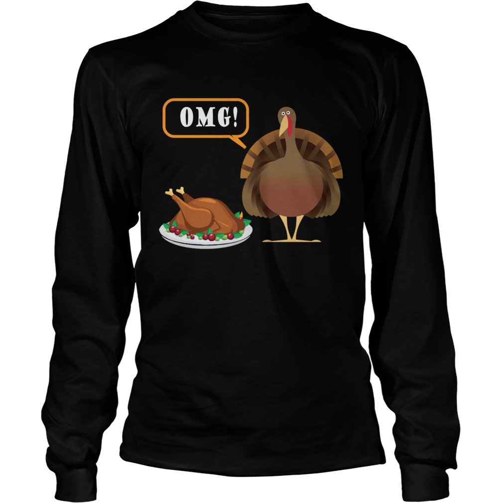OMG Turkey its Dinner Funny Thanksgiving Distressed Shirt LongSleeve