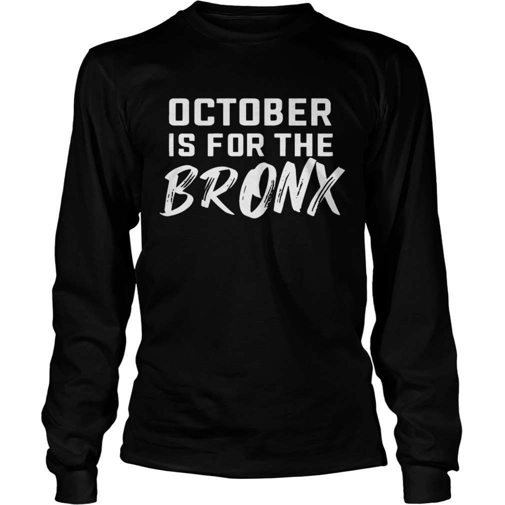 October Is For The Bronx Shirt LongSleeve