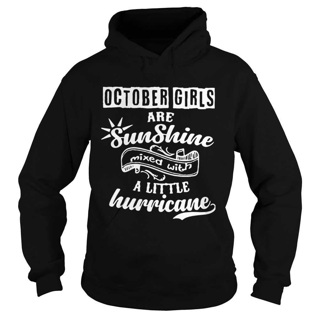 October girls are sunshine mixed with a little hurricane Hoodie