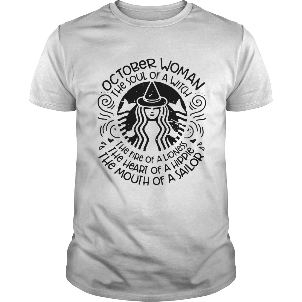October woman the soul of a witch the fire of a lioness shirt