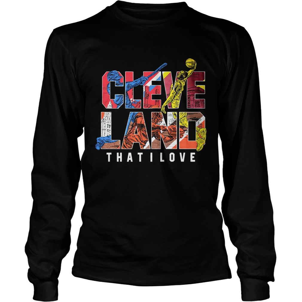 Official Cleveland That I love Shirt LongSleeve