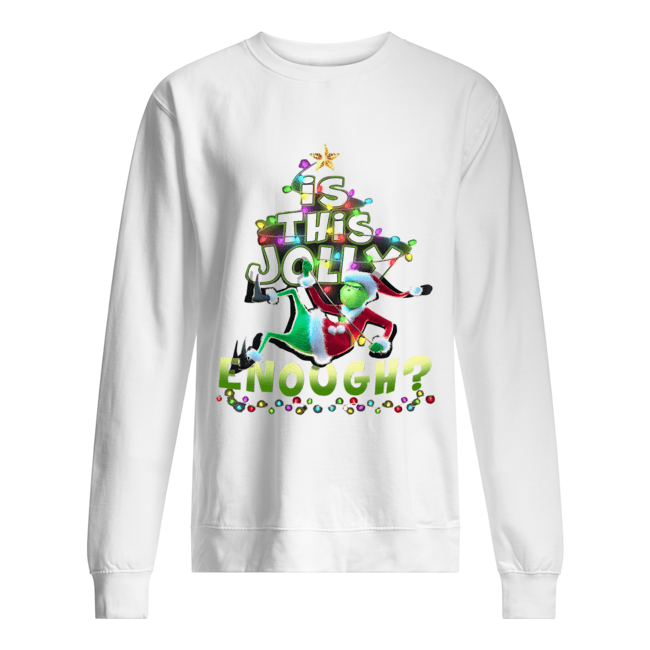 Official Grinch Santa is this jolly enough Unisex Sweatshirt