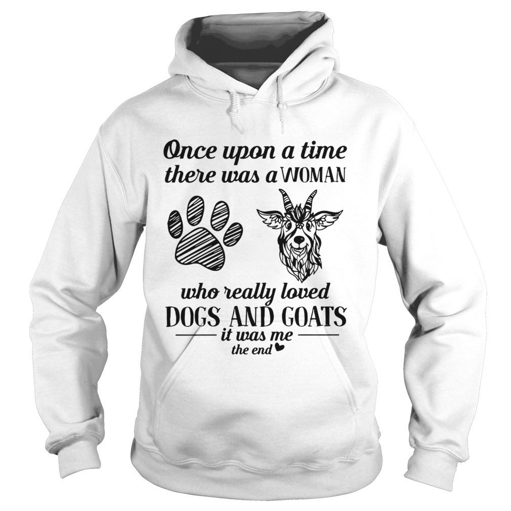Once upon a time there was a woman who really loved dogs and goats Hoodie
